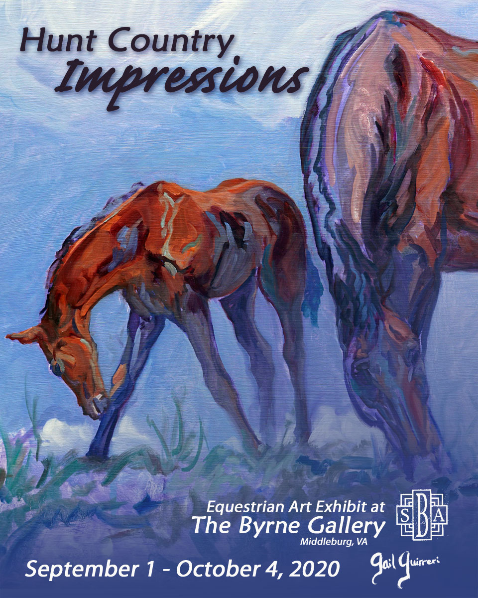 Hunt Country Impressions Art Exhibit by Gail Guirreri at The Byrne Gallery in Middleburg, VA